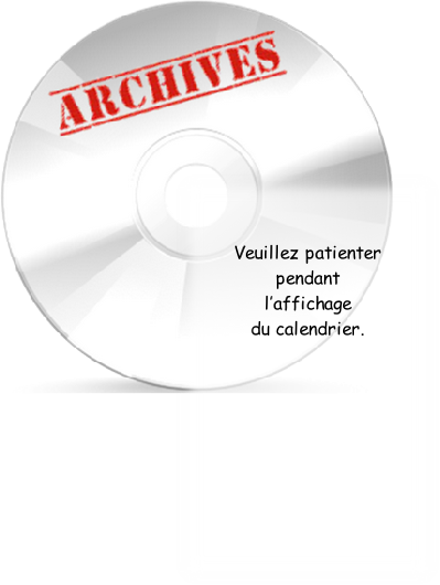 Veuillez patienter
pendant
l’affichage
du calendrier.